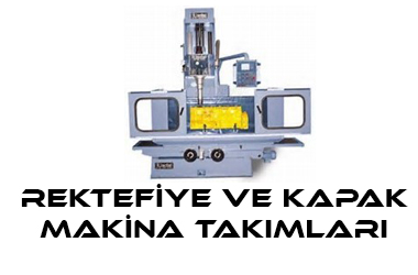 Rektefiye ve Kapak Makina Takımları Bayiliği